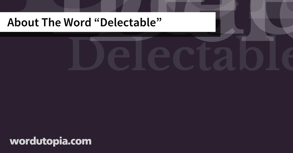 About The Word Delectable