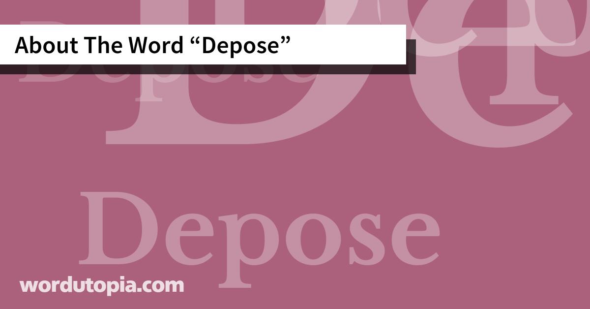 About The Word Depose