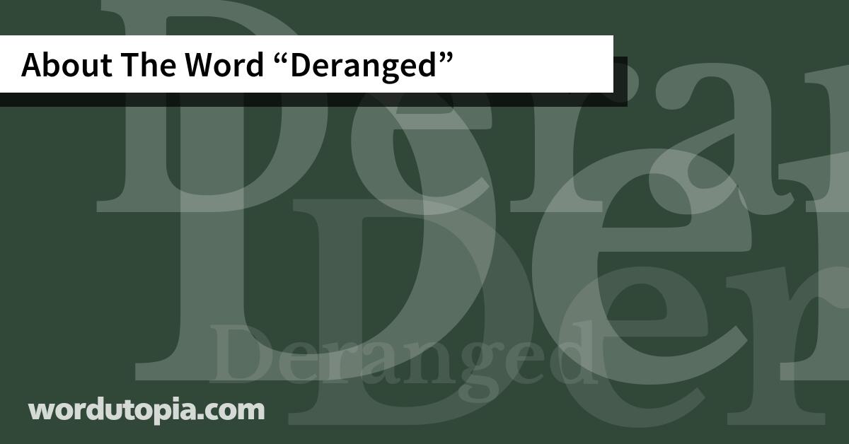 About The Word Deranged