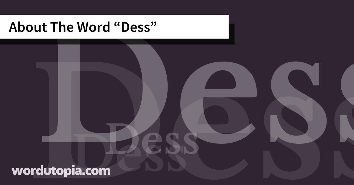 About The Word Dess