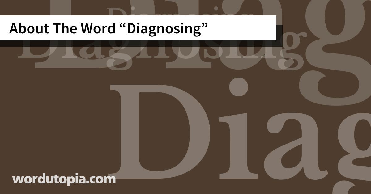 About The Word Diagnosing