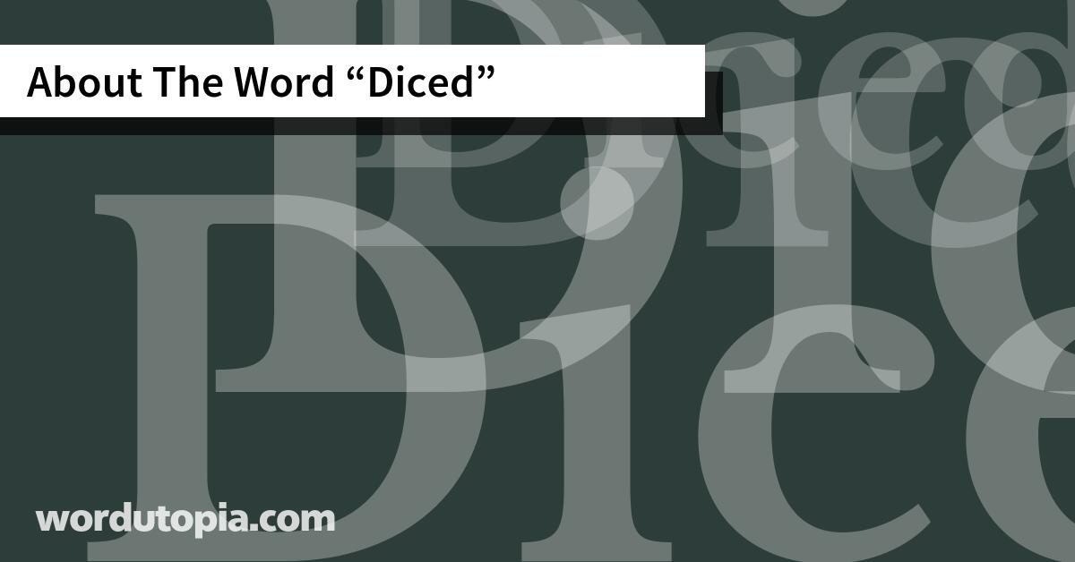 About The Word Diced