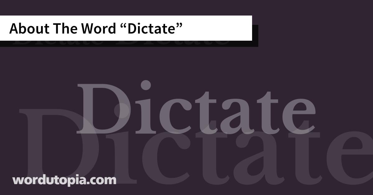 About The Word Dictate