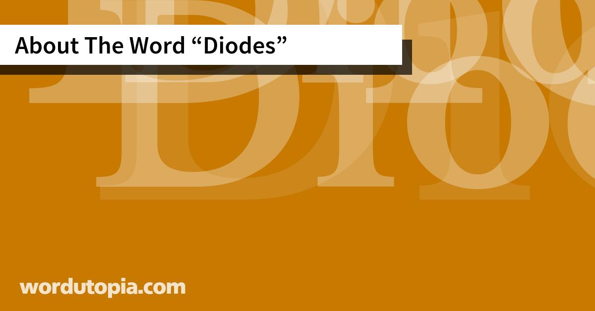 About The Word Diodes