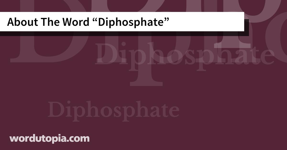 About The Word Diphosphate