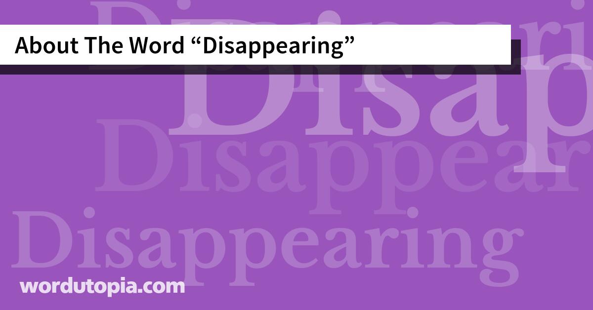 About The Word Disappearing