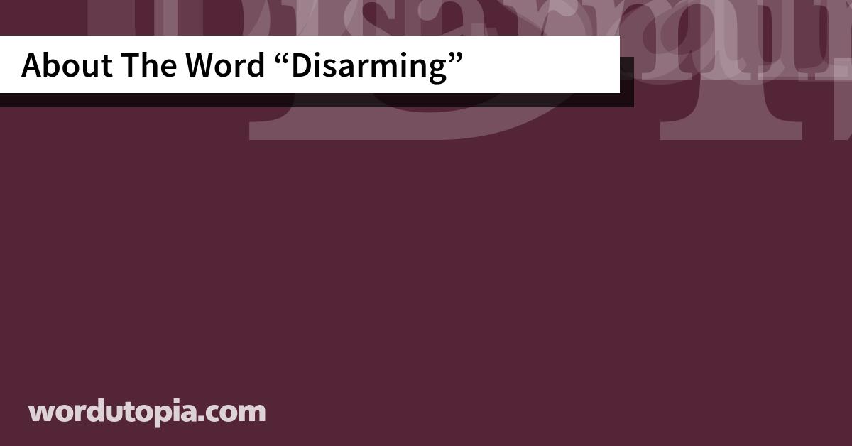 About The Word Disarming