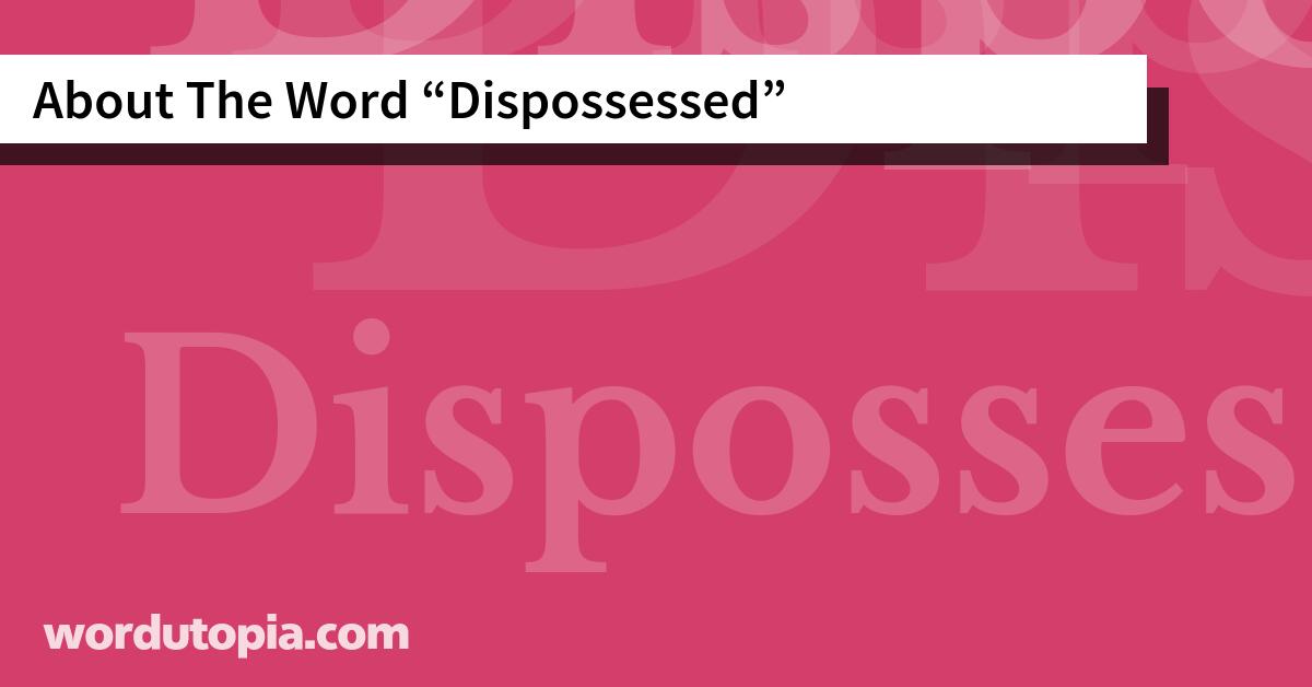 About The Word Dispossessed