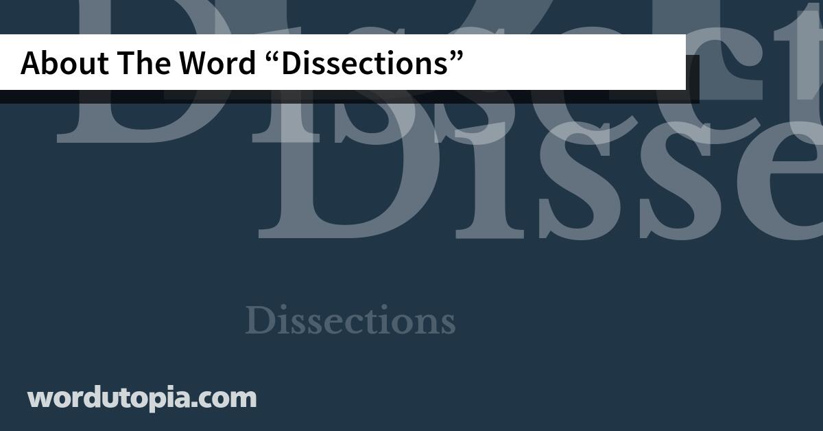 About The Word Dissections
