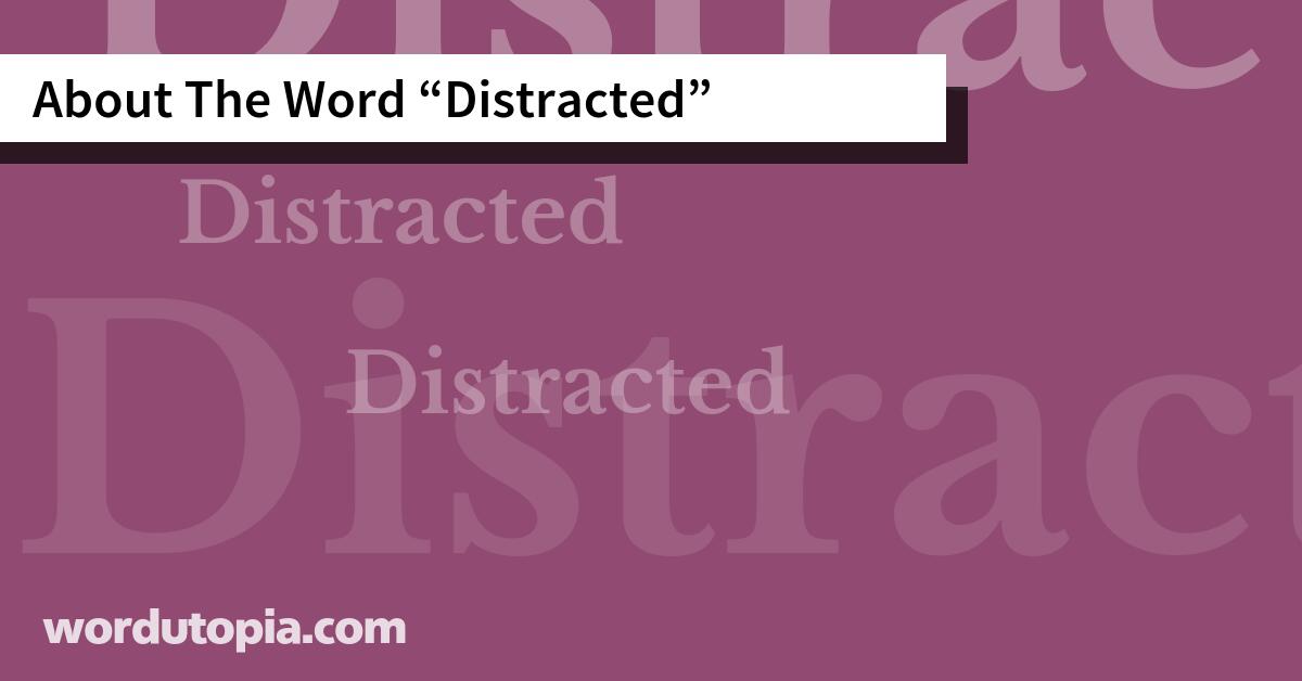 About The Word Distracted