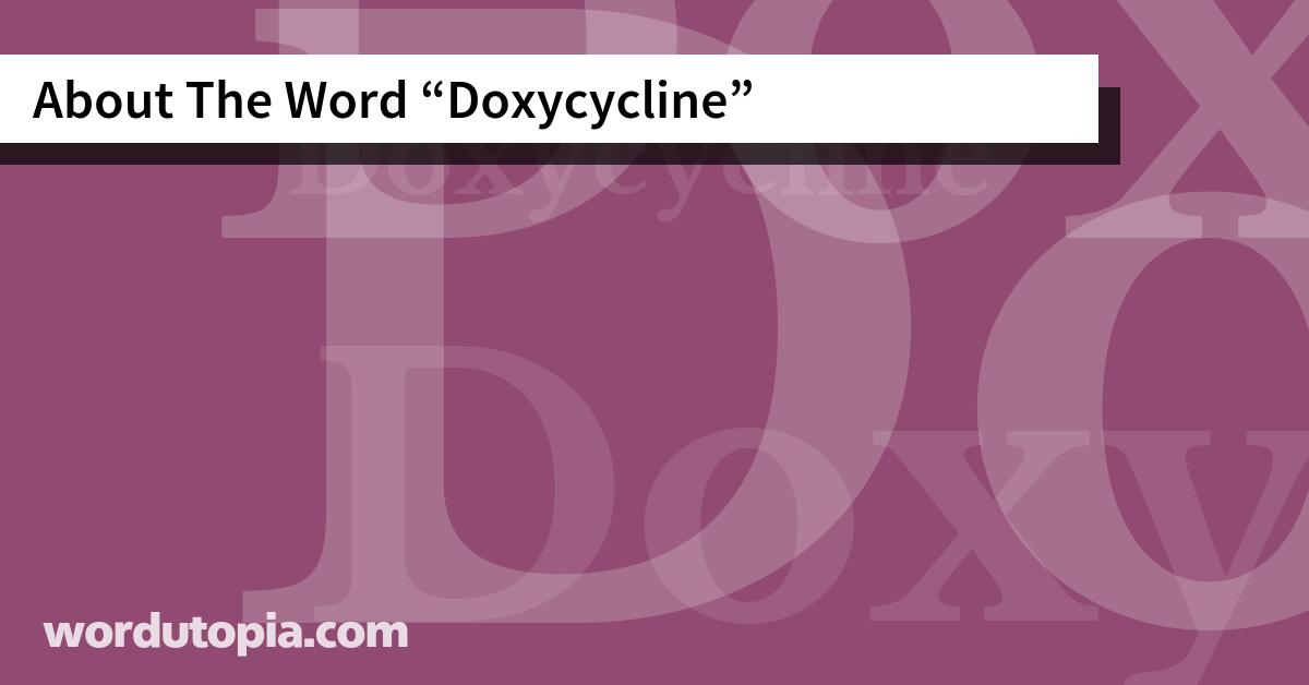About The Word Doxycycline