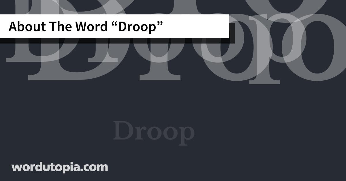 About The Word Droop