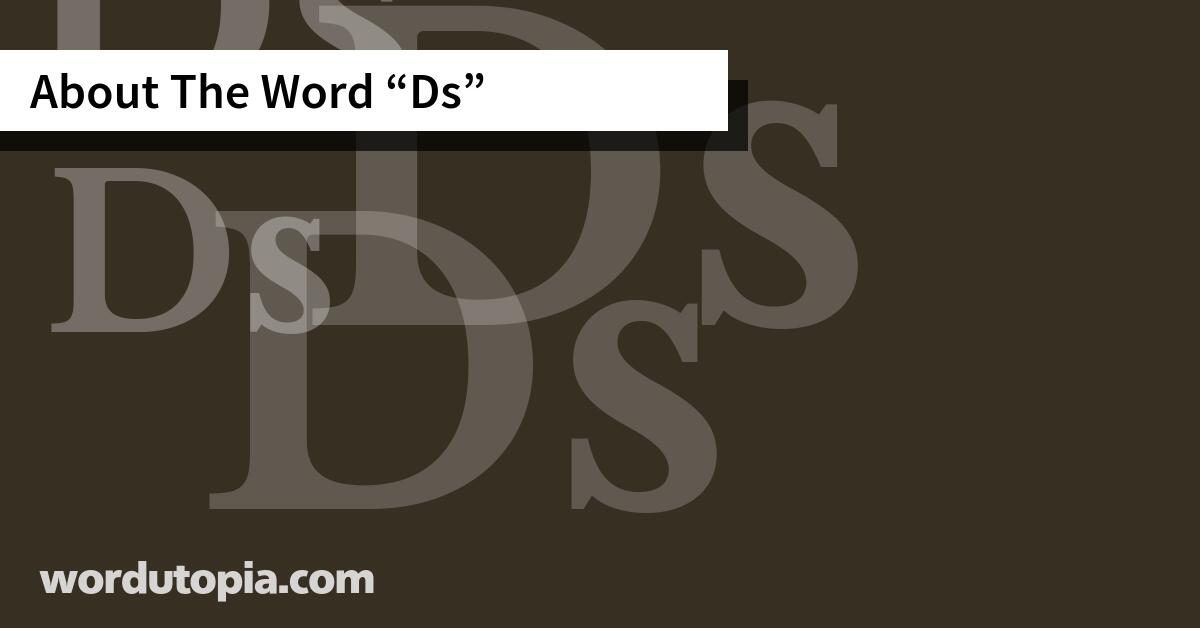 About The Word Ds