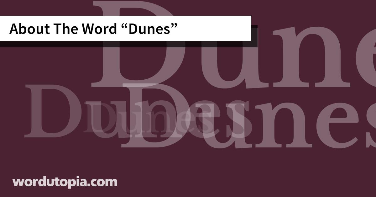 About The Word Dunes