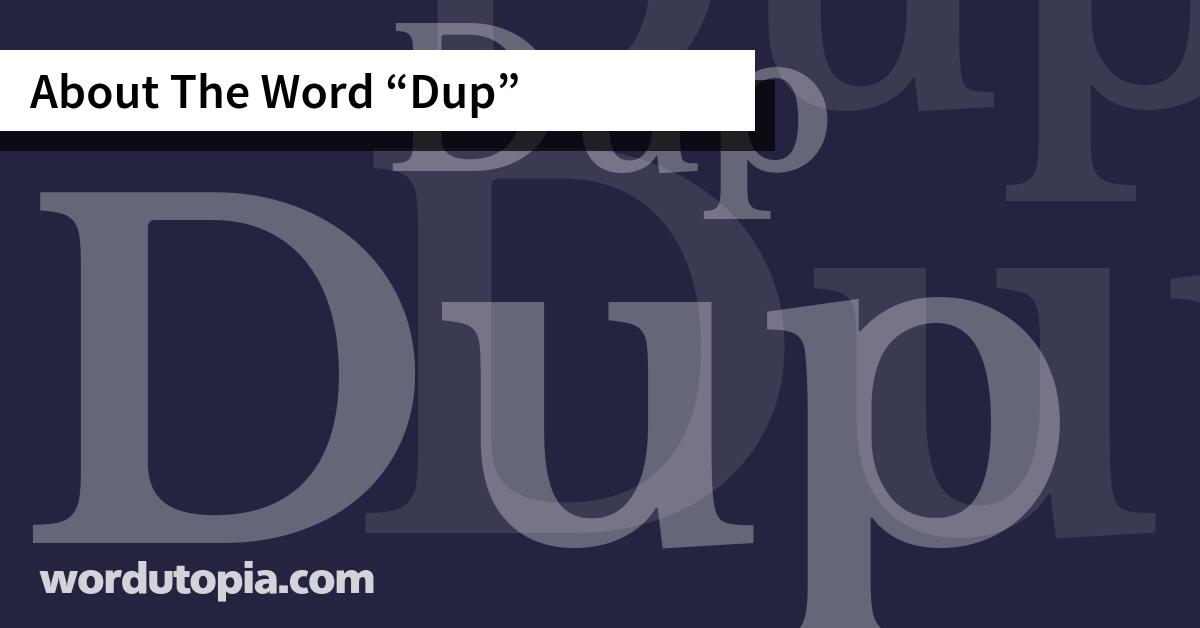 About The Word Dup