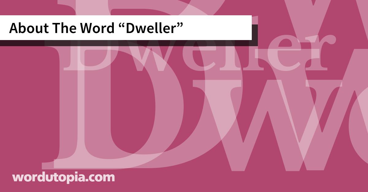 About The Word Dweller