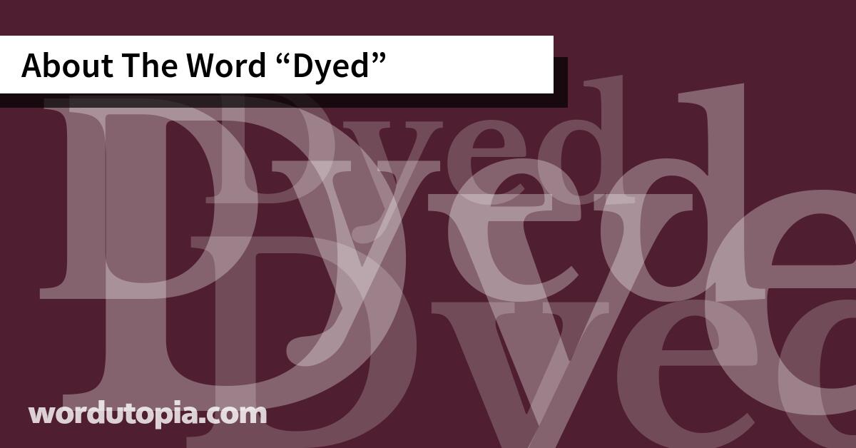 About The Word Dyed