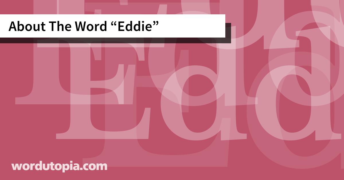 About The Word Eddie