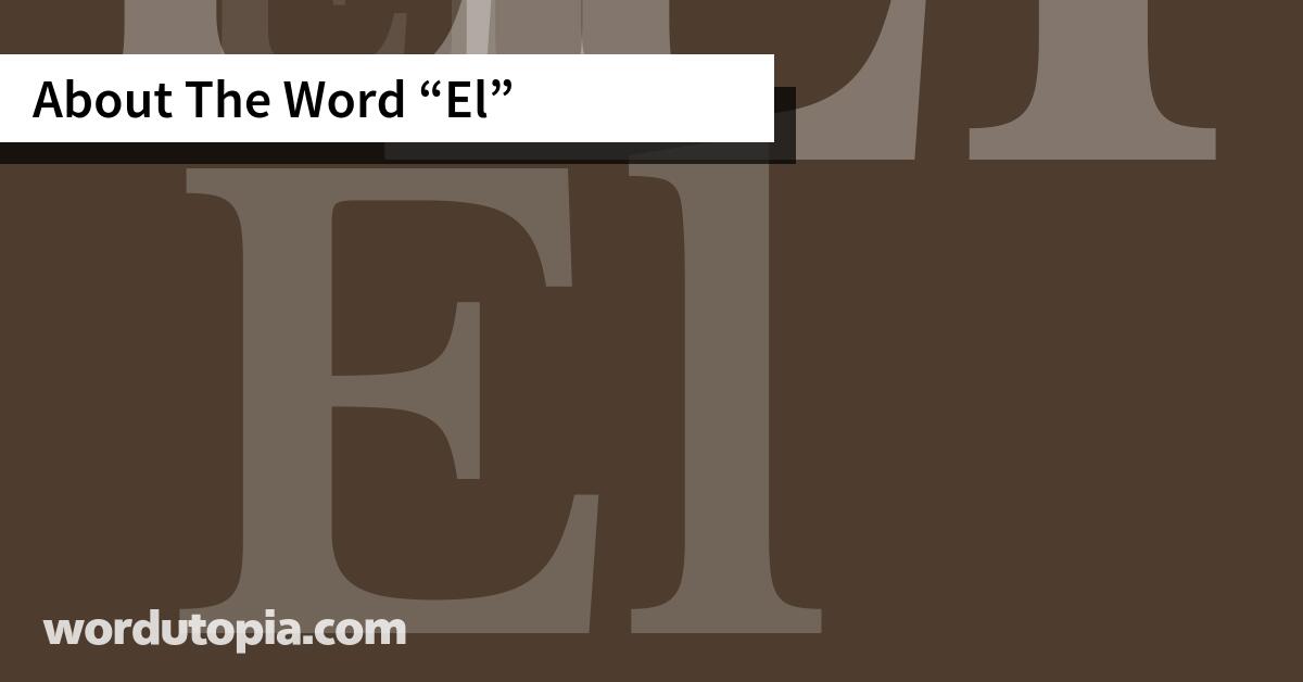 About The Word El