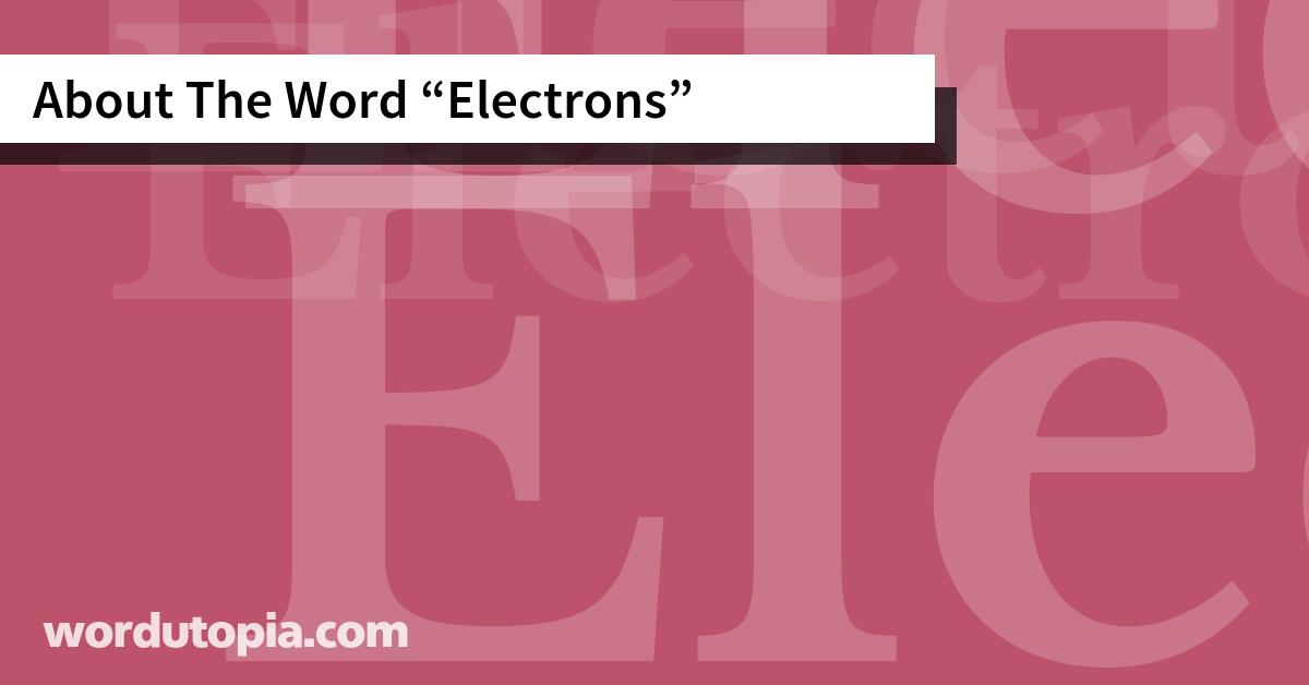 About The Word Electrons