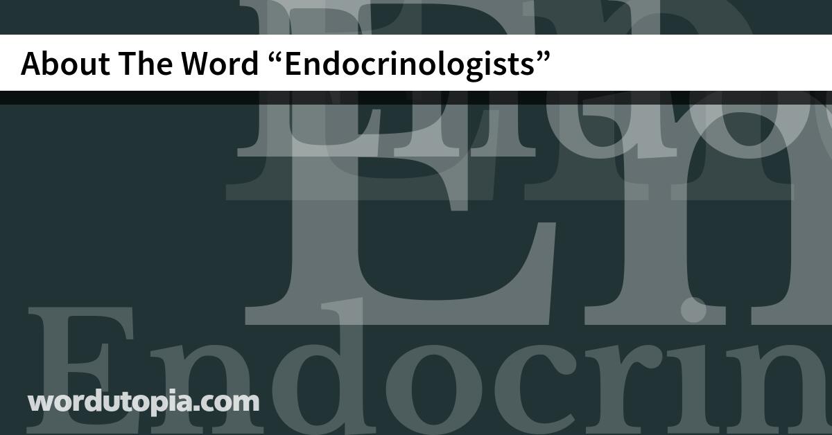 About The Word Endocrinologists