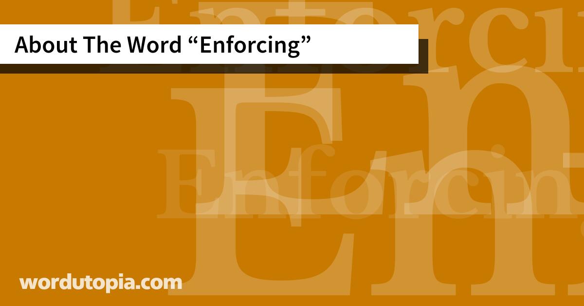 About The Word Enforcing