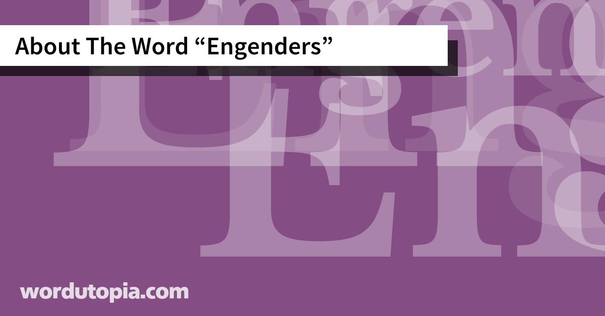 About The Word Engenders
