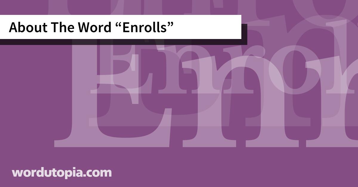 About The Word Enrolls