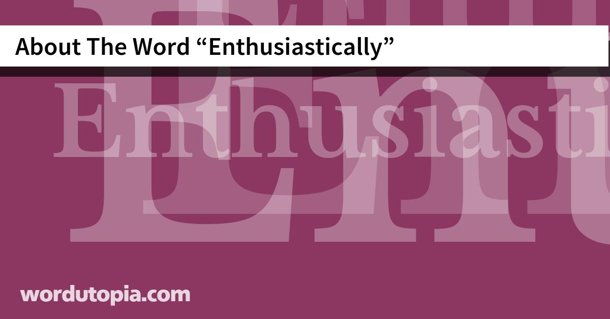 About The Word Enthusiastically