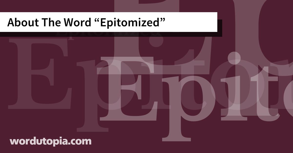 About The Word Epitomized