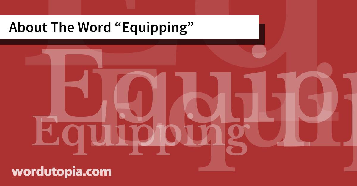 About The Word Equipping