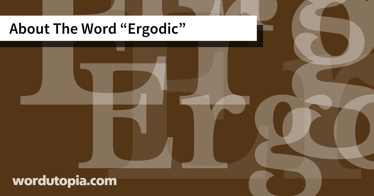 About The Word Ergodic