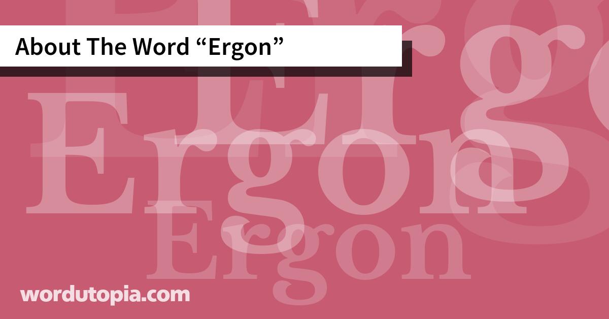 About The Word Ergon