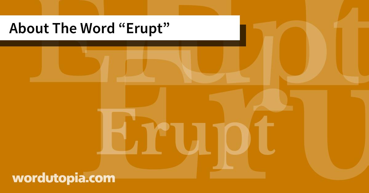 About The Word Erupt