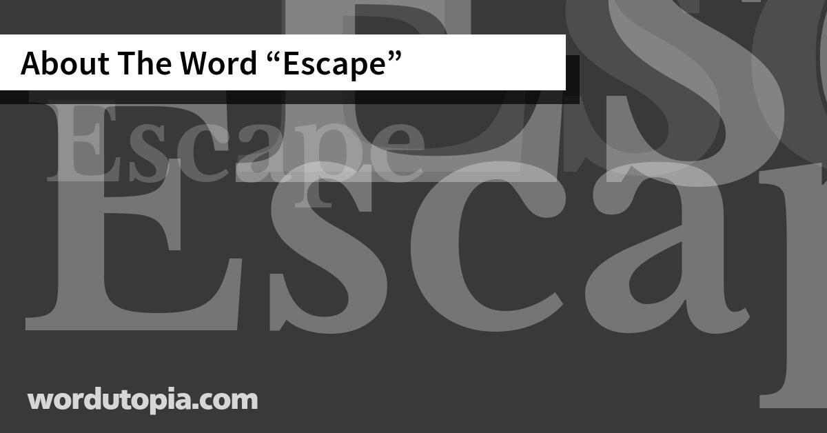 About The Word Escape