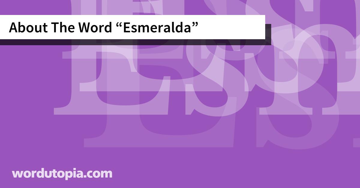 About The Word Esmeralda