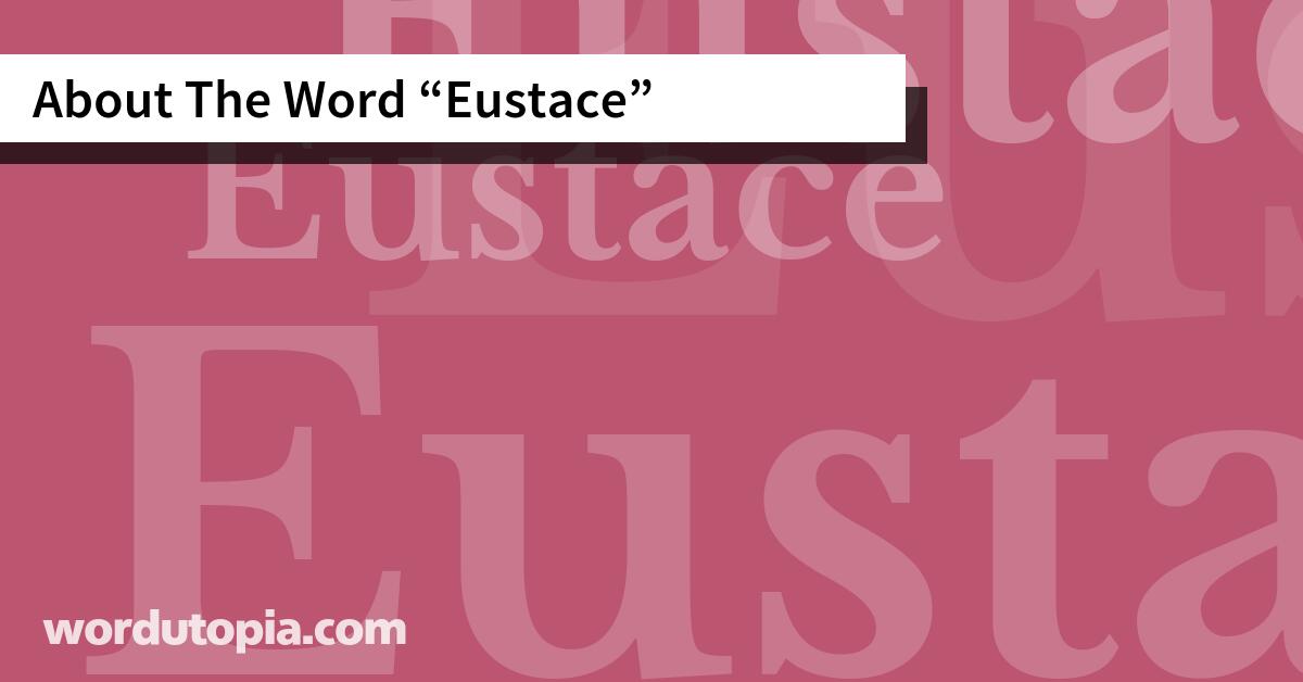 About The Word Eustace