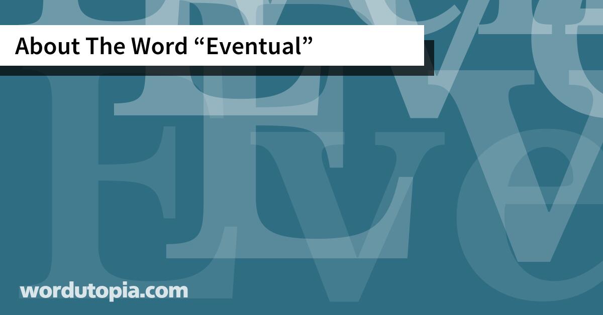 About The Word Eventual