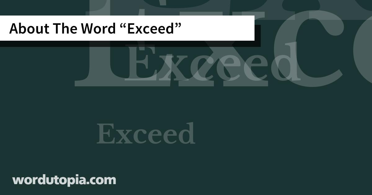 About The Word Exceed