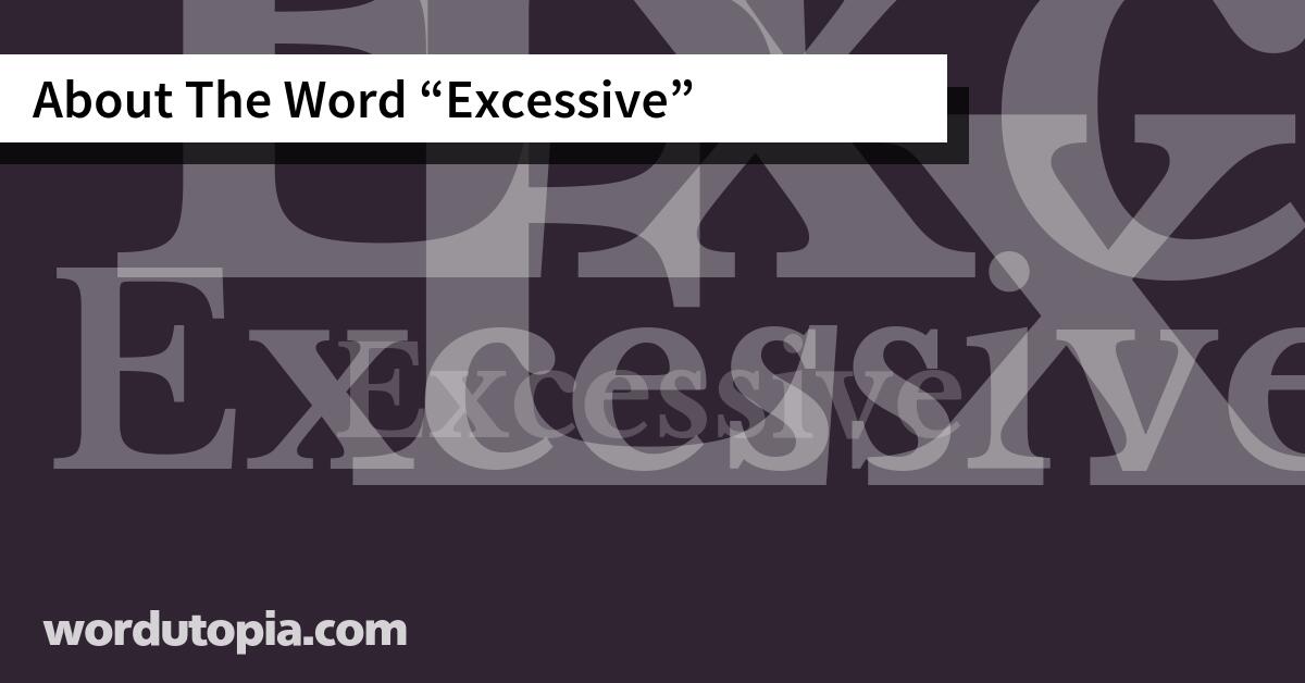 About The Word Excessive