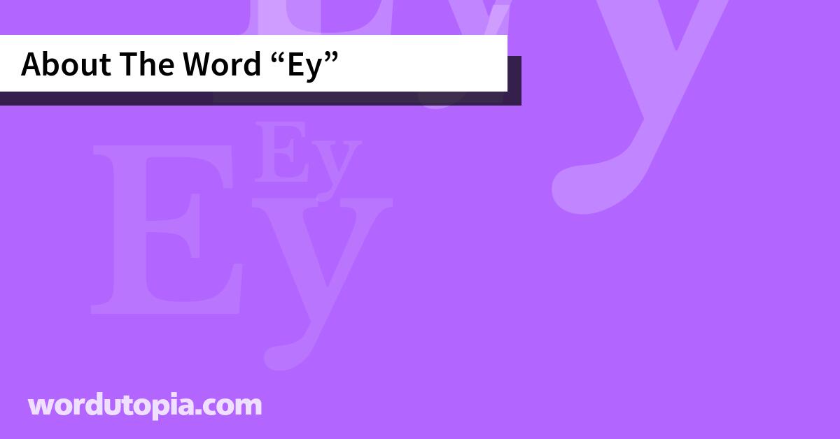About The Word Ey