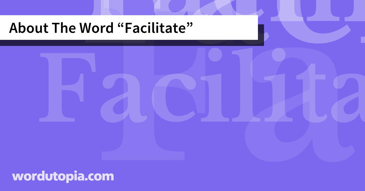 About The Word Facilitate