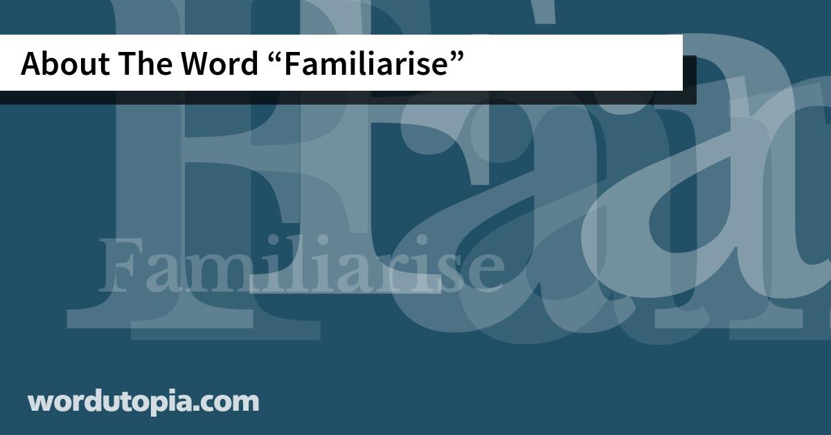 About The Word Familiarise