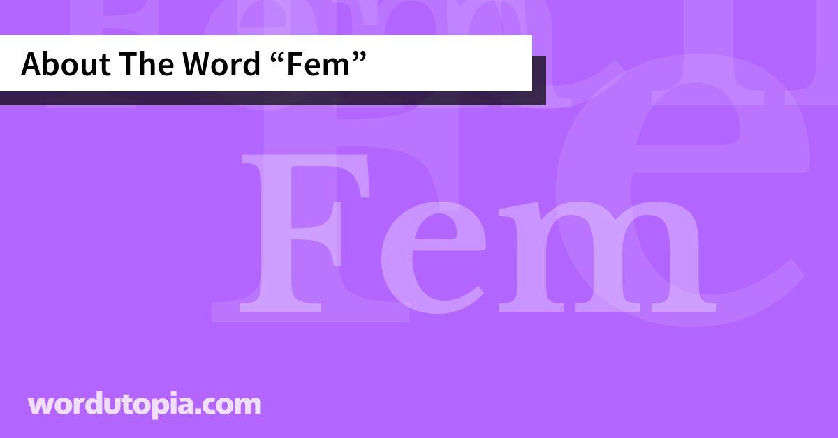 About The Word Fem
