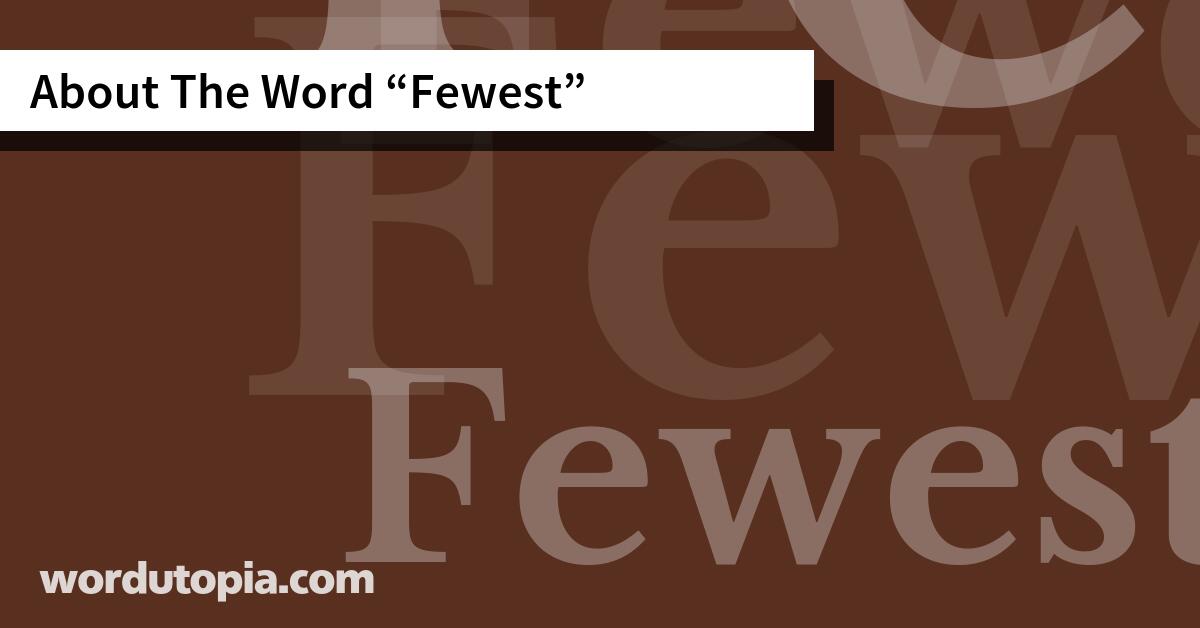 About The Word Fewest
