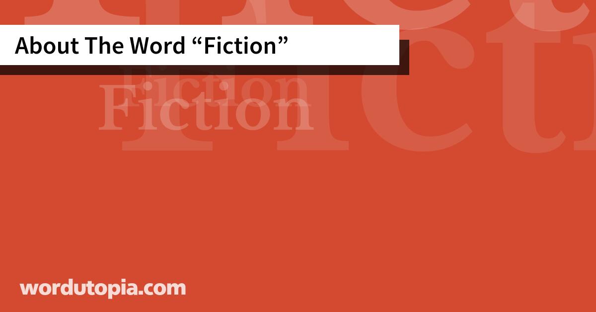 About The Word Fiction