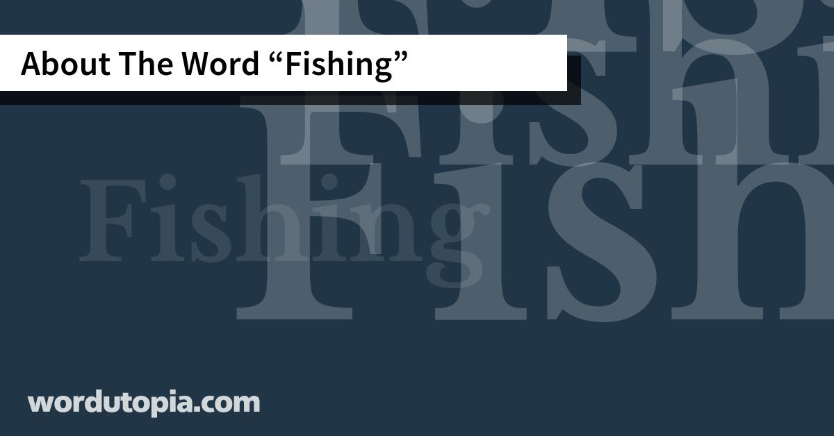 About The Word Fishing