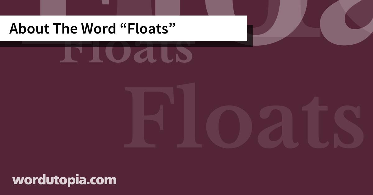 About The Word Floats