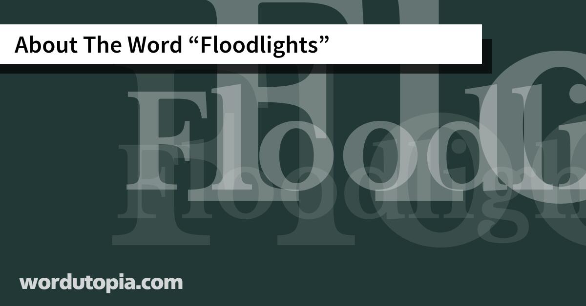 About The Word Floodlights