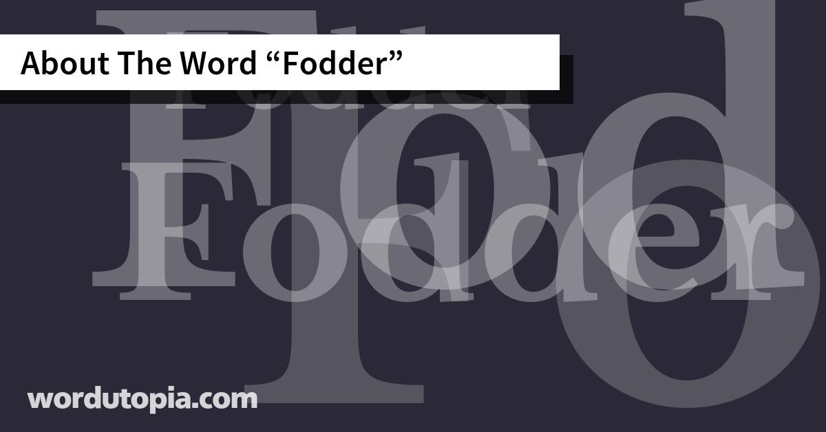 About The Word Fodder